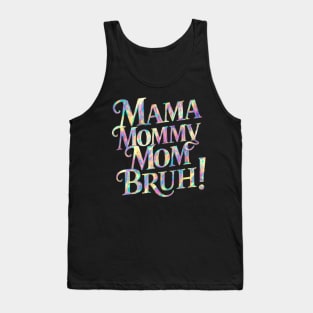 Mama-mommy-mom-bruh Tank Top